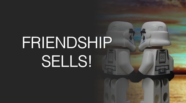 Friendship sells!