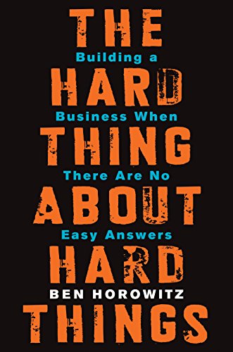The Hard Thing About Hard Things von Ben Horowitz